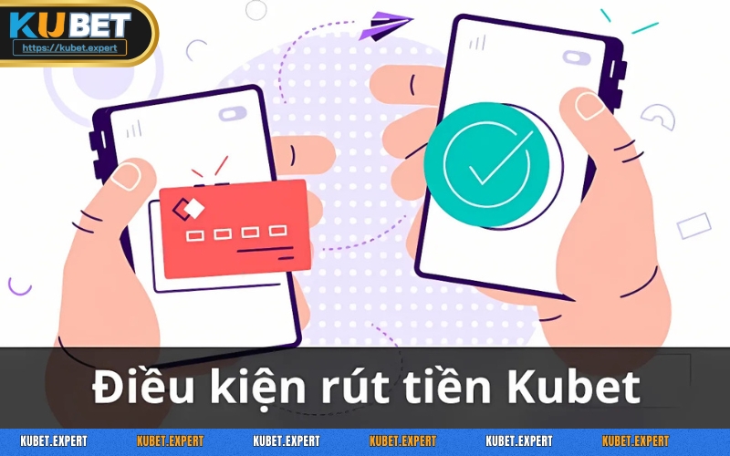 Để rút tiền thành công, người chơi phải tuân thủ đúng quy định giao dịch của KUBET